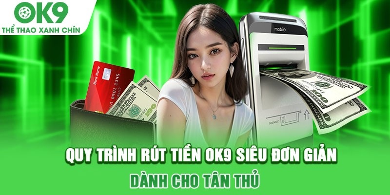 Đăng ký tài khoản là bước đầu tiên khi muốn rút tiền OK9