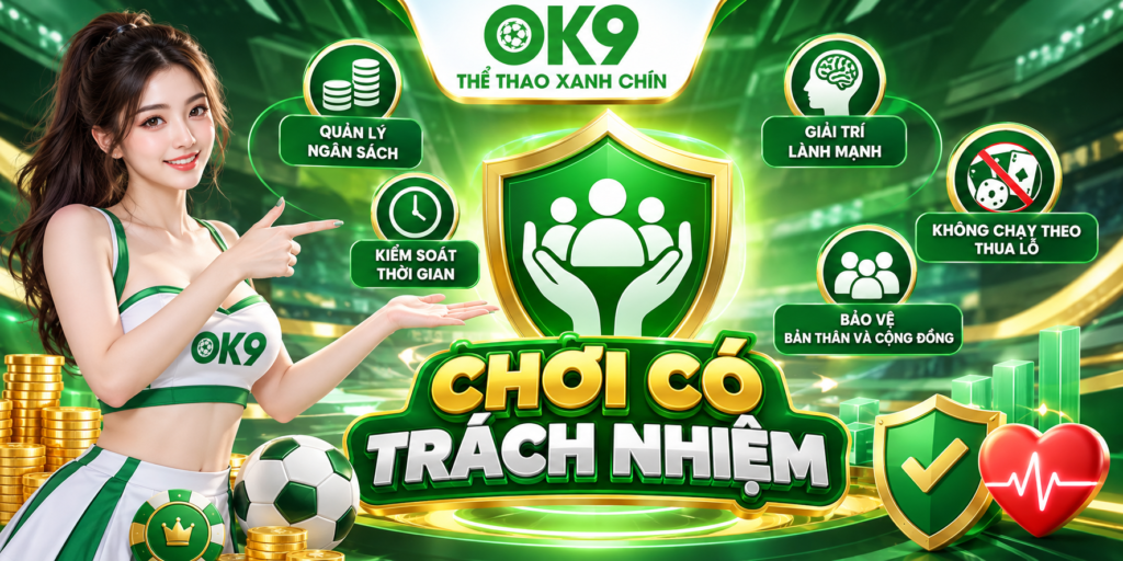 Chơi Có Trách Nhiệm OK9