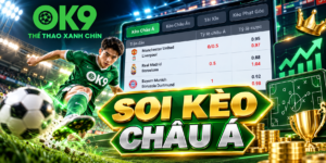 Soi kèo Châu Á OK9